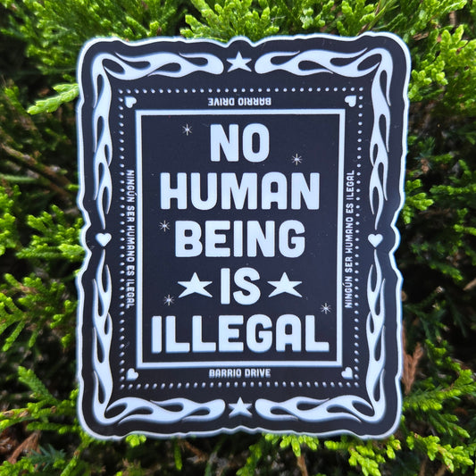 No Human Being Is Illegal sticker