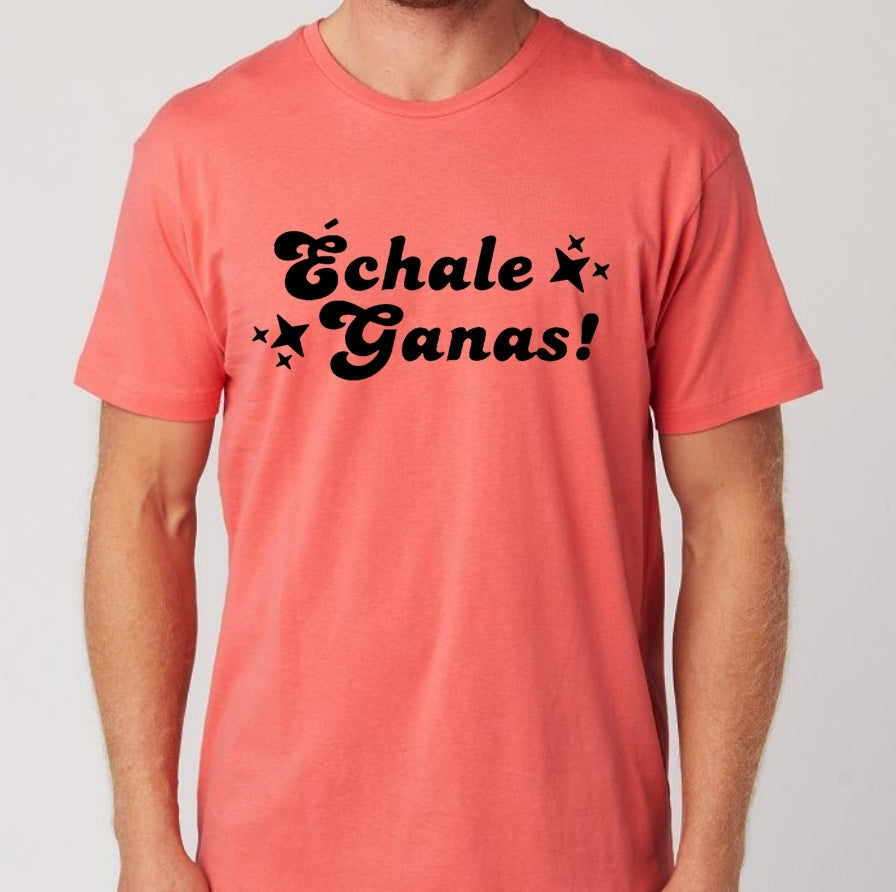 Échale Ganas Shirt