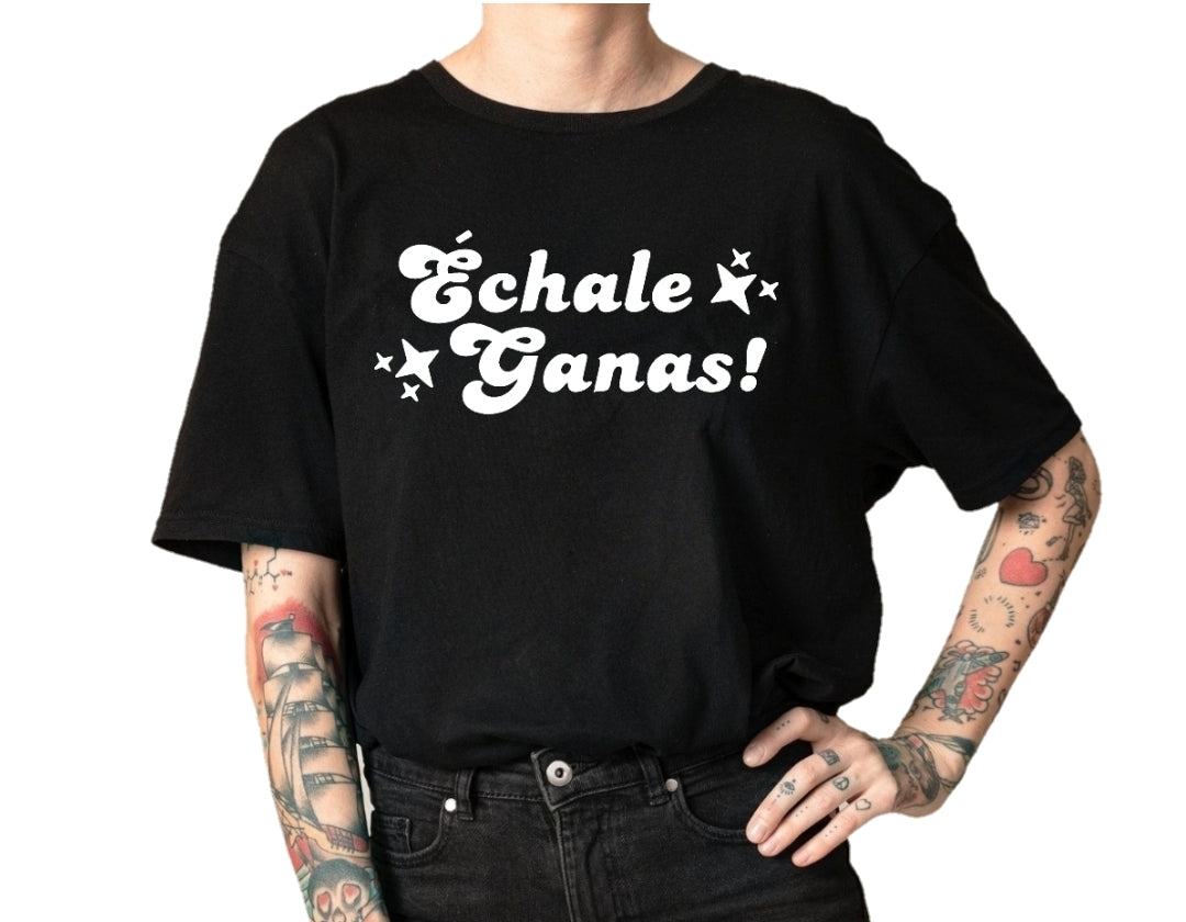 Échale Ganas Shirt