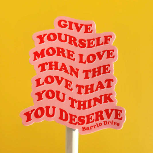 Give Yourself More Love sticker