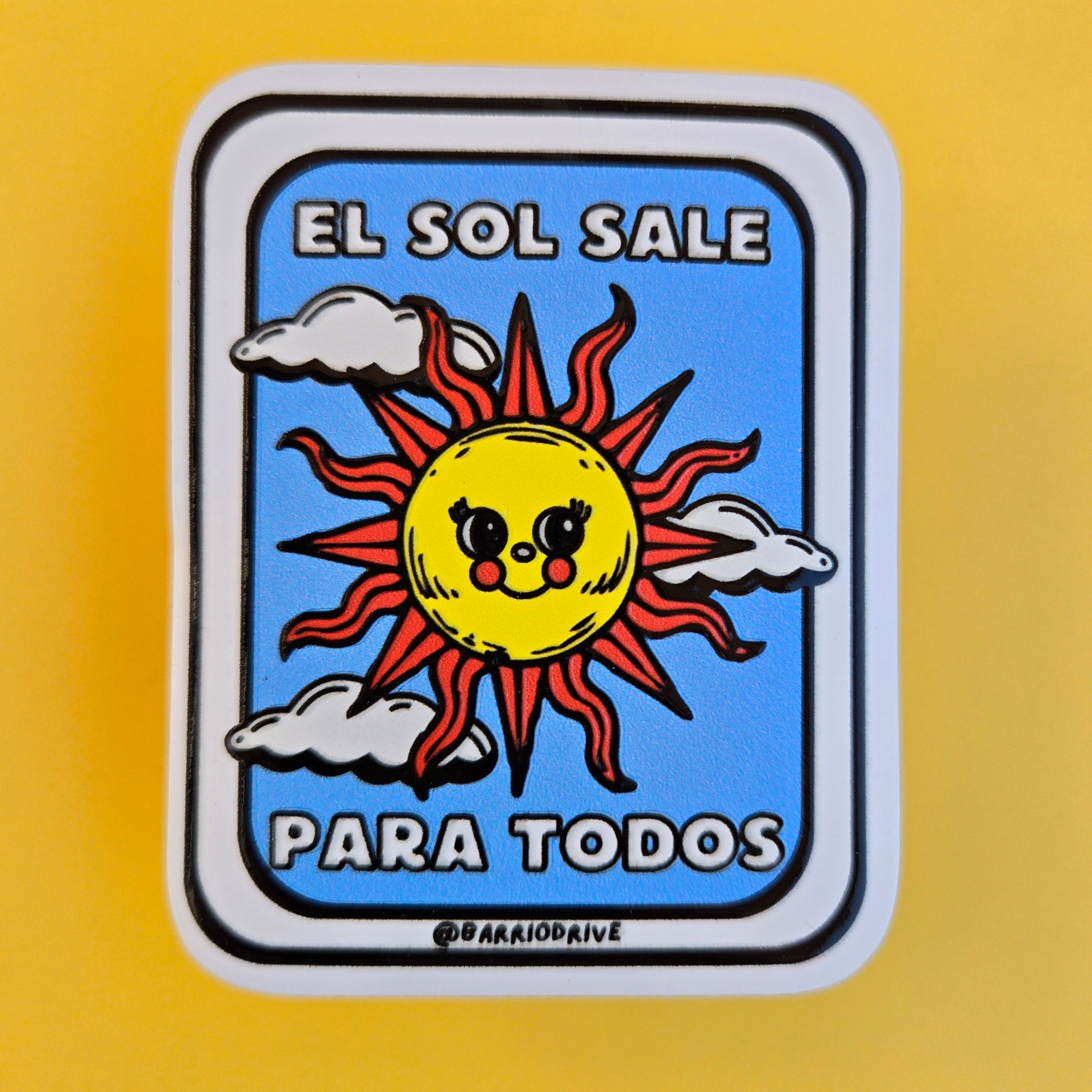 El Sol Sale Para Todos Sticker Barrio Drive