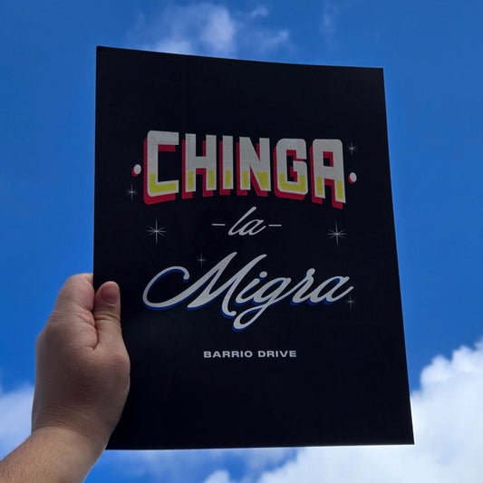 Chinga La Migra Print