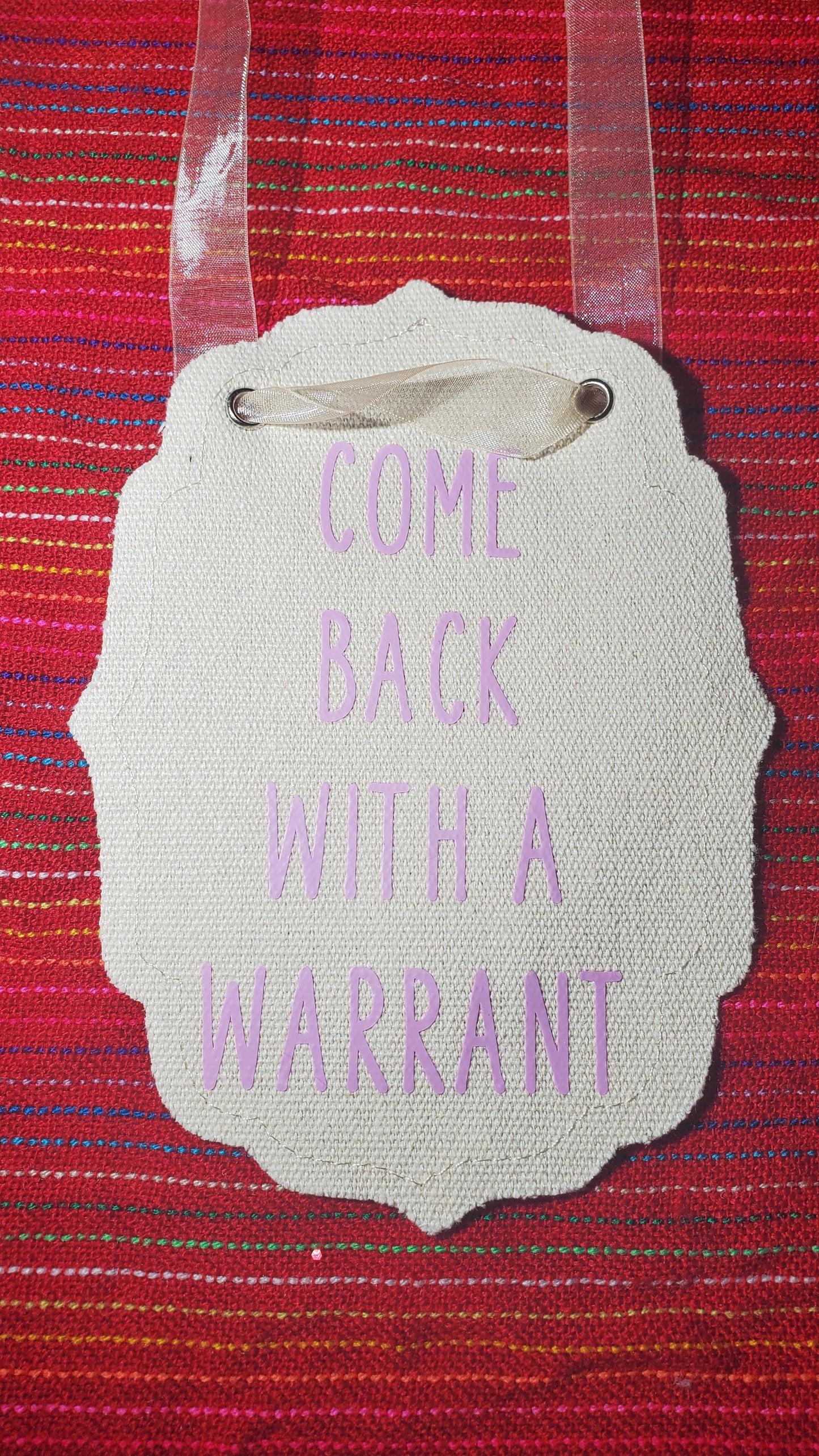 Come Back With A Warrant Banner