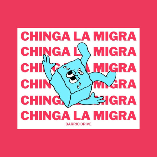 Chinga La Migra Sticker