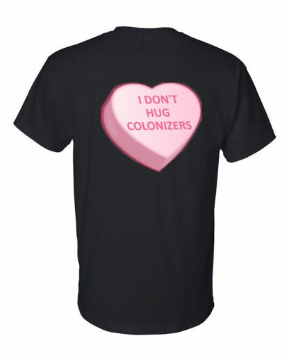 I don't hug colonizers Heart Black T shirt